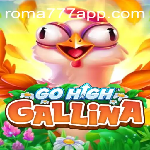 Descubra o Empolgante Jogo GoHighGallina em www.Roma-777.bet